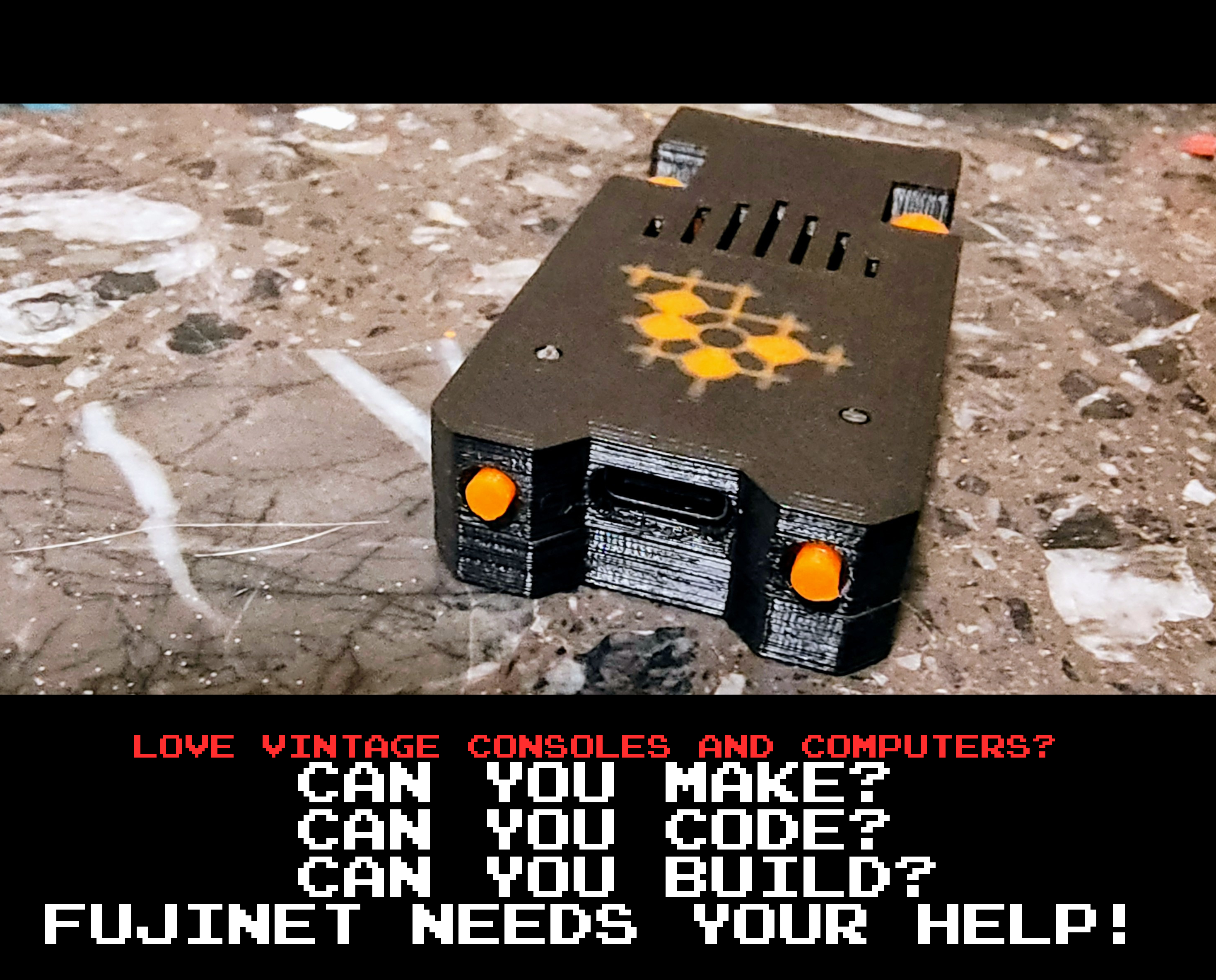 LOVE VINTAGE COMPUTERS? CAN YOU MAKE? CAN YOU CODE? CAN YOU BUILD? FUJINET NEEDS YOUR HELP!